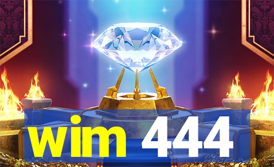 wim 444